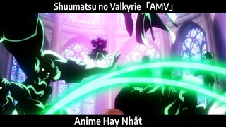 Shuumatsu no Valkyrie「AMV」Hay Nhất