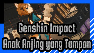 Genshin Impact | [MMD] Anak Anjing yang Tampan