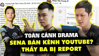 TOÀN CẢNH DRAMA: SENA lên tiếng vụ bán kênh, Thầy Ba bị report Facebook - Minas bị fan Sena ném đá