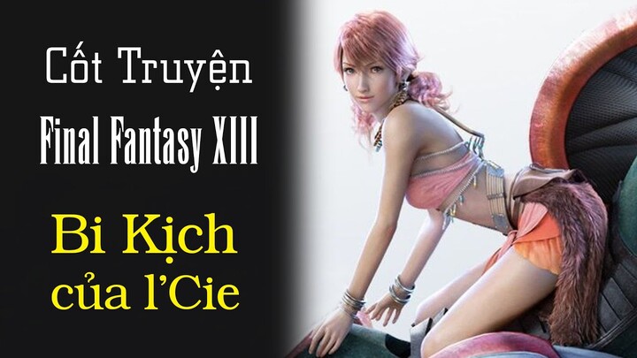 Cốt Truyện Final Fantasy XIII: Cuộc Hành Trình của Gái Đẹp và Trai Xinh