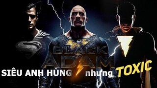 Black Adam Review: SIÊU ANH HÙNG nhưng TOXIC