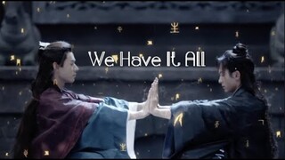 We Have It All - (Word of Honor 山河令) FMV