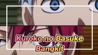 Kuroko no Basuke
Bangkit