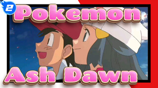 Pokemon|【Ash &Dawn】More than friends, but not lovers_2