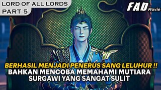 WALAUPUN GAGAL TERUS MENERUS DIRINYA PANTANG MENYERAH UNTUK MENCOBA ! -ALUR LORD OF ALL LORDS PART 5