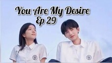 You Are My Desire Ep 29 - SUB INDO [2023]