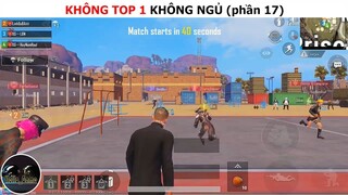 Không top 1 không ngủ (p17)