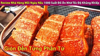 Review Nhà Hàng Mỗi Ngày Nấu 1000 Suất Đồ Ăn Nhờ Tốc Độ Làm Khủng Khiếp | Review Giải Trí Đời Sống