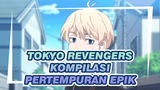 Kompilasi Pertempuran Epik | Tokyo Revengers AMV
