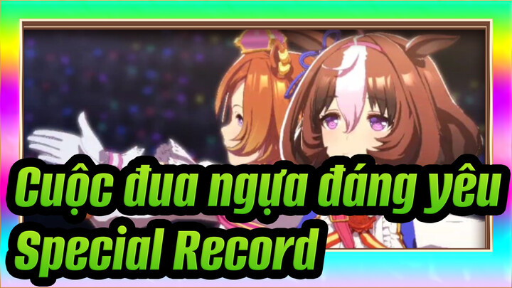 Cuộc đua ngựa đáng yêu |Special Record！[T.M. Opera O*Meisho Doto]_A