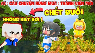 TẬP 3 : CÂU CHUYỆN RỪNG MƯA : MẶP DORAM BẤT NGỜ THÀNH VIÊN MỚI BỊ CHẾT ĐUỐI TRONG MINI WORLD