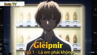 Gleipnir Tập 1 - Là em phải không