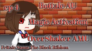 Magic Activation | ep 4 | Bottale AU | An Undertale AU | OverShaker AMU