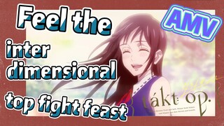 Feel the inter-dimensional top fight feast  [Takt Op. Destiny, AMV]