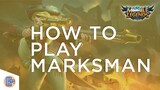 How to Play Marksman - Mobile Legends