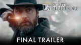 Fantastic Beasts: The Secrets of Dumbledore - Official Final Trailer
