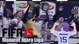 [ Ini Klip ] Fifa 15 | Akhinya Kita Juara Liga