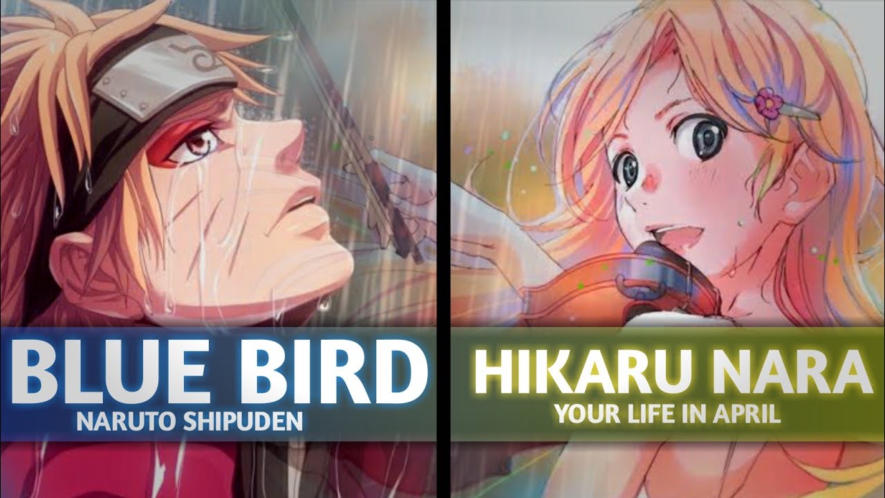 Blue Bird x Hikaru Nara(Naruto x Shigatsu wa kimi no uso) - Mashup