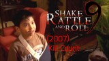 Shake, Rattle and Roll 9 (2007) Kill Count