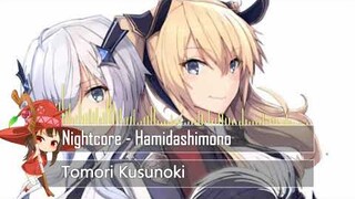 Nightcore - Hamidashimono by Tomori Kusunoki [Maou Gakuin no Futekigousha ED 1]