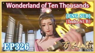 【ENG SUB】Wonderland of Ten Thousands EP326 1080P