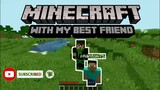 Playing With My Best Friend! | Minecraft Funny Moments