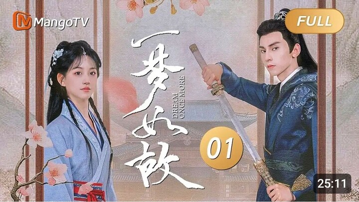 Dream once more episode 1 eng sub 2024 chinese drama