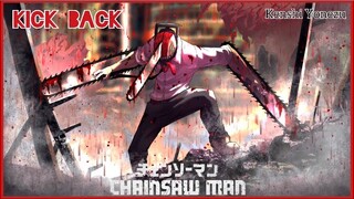 『AMV Lyrics』= Chainsaw Man【Kenshi Yonezu - KICK BACK】OP Full
