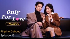 Only for Love Tagalog HD EP16 - An Encounter