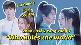 Liu Yuning sang OST for Zhao Lusi’s drama “Who Rules the World”