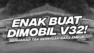 ENAK BUAT DI MOBIL V32! BASS EMPUK DJ BERHARAP TAK BERPISAH BOOTLEG [NDOO LIFE]