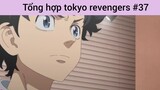 Tổng hợp Tokyo revengers p37