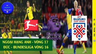 Tin bóng đá kết quả Ngoại hạng anh vòng 17, Bundesliga 16, Cúp Suzuki 2020