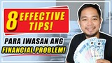 YAYAMAN KA! 8 EFFECTIVE TIPS PARA MAIWASAN ANG PAGIGING MAHIRAP O MAGKARON NG FINANCIAL PROBLEM.