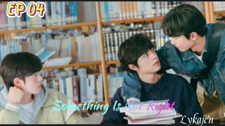 🇰🇷[BL]SOMETHING IS NOT RIGHT EP 04(engsub)2025