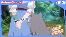 (Part 36) Anime Crack Indonesia - ⵯJadi anjing enak juga yah😋ⵯ