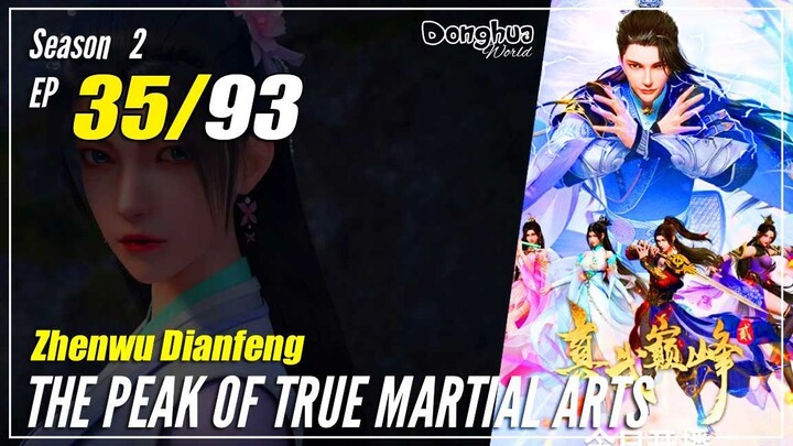 【Zhen Wu Dianfeng】 S2 Ep. 35 (75) - The Peak of True Martial Arts | 1080P