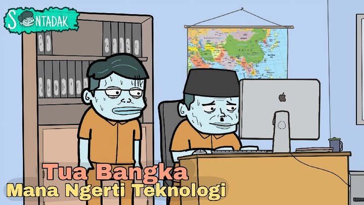 Tua Bangka Mana Ngerti Teknologi!! (Animasi Sentadak)