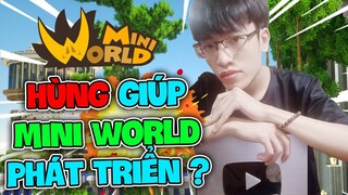 MINI WORLD ĐÃ PHÁT TRIỂN NHƯ THẾ NÀO TỪ HỒI HÙNG BẮT ĐẦU TỚI VỚI CỘNG ĐỒNG