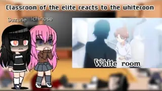 Classroom of the elite reacts to the the whiteroom and ayanokoji (re-upload)