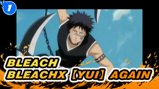 Bleach|BLEACHX【YUI】AGAIN_1