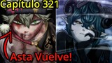 ¿Y AHORA QUIÉN PODRÁ DEFENDERNOS? 👿 ¡ASTA VUELVE! | Black Clover Spoiler 321