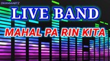 LIVE BAND || MAHAL PA RIN KITA