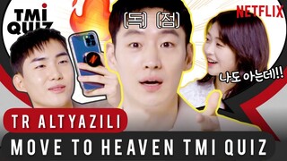 [TR ALTYAZILI] Move to Heaven TMI Quiz