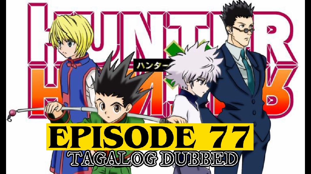 Hunter X Hunter Episode 78 Tagalog Dubbed 720P - BiliBili