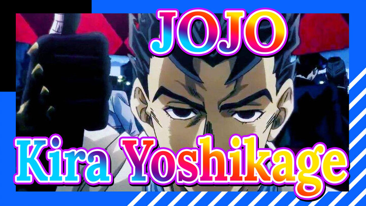Cuộc phiêu lưu kỳ bí của JoJo| Cảnh Kira Yoshikage