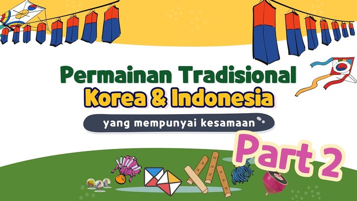 [지금은 K-Culture] Permainan Tradisional Korea & Indonesia #Part2