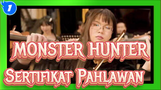 [MONSTER HUNTER] Lagu Tema - Sertifikat Pahlawan / Orkestra Dijiu_1