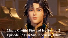 Magic Chef of Fire and Ice Season 2 Episode 02 (54) Sub Indonesia 1080p