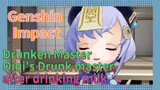 Drunken Master Qiqi's Drunk master after drinking milk